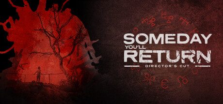 有一天你会归来:导演剪辑版/Someday You’ll Return DC