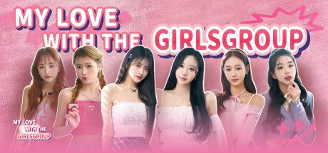 私人订制:我的专属韩国女团/My love with the GirlsGroup
