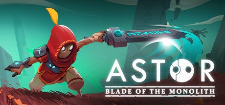 阿斯特：巨碑之刃/Astor Blade of the Monolith -(v20240627)