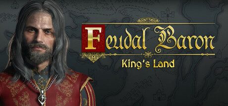 封建男爵:国王领地/Feudal Baron Kings Land