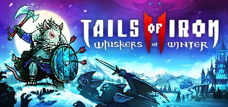 铁尾传奇2:冬之须/Tails of Iron 2 Whiskers of Winter -(v1.14555)