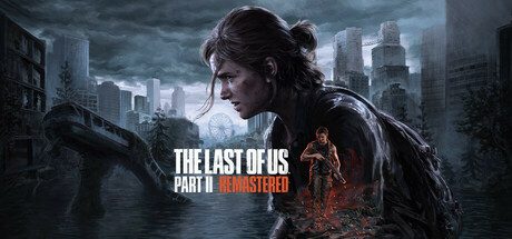 最后生还者2:重制版/The Last of Us™ Part II Remastered -(v1.4.10515.636+全DLC)